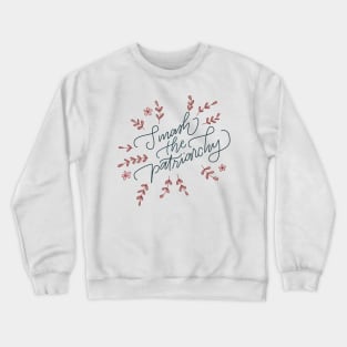 Smash the Patriarchy Crewneck Sweatshirt